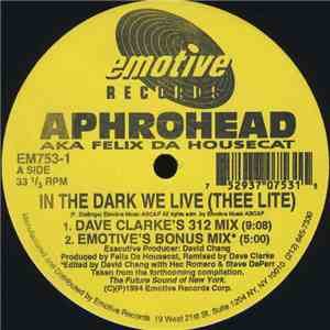 Aphrohead AKA Felix Da Housecat - In The Dark We Live (Thee Lite) download flac