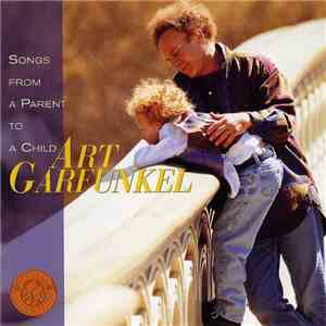 Art Garfunkel - Songs From A Parent To A Child download flac
