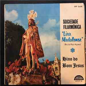 Banda da Sociedade Filarmónica "Lira-Madalense" - Hino Do Bom Jesus download flac