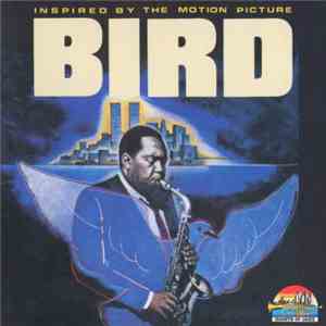 Charlie Parker - Bird (Inspired By The Motion Picture) download flac
