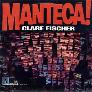 Clare Fischer - Manteca! download flac