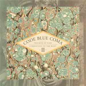 Code Blue Coma - Triumph Of Life | Corruption Of The Body download flac