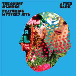 Count & Sinden, The Featuring Mystery Jets - After Dark (The Remixes) download flac