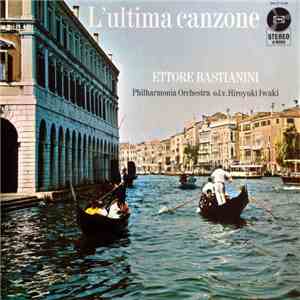 Ettore Bastianini, Hiroyuki Iwaki, Philharmonia Orchestra - L' Ultima Canzone download flac