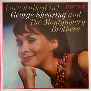 George Shearing And The Montgomery Brothers - Love Walked In! download flac