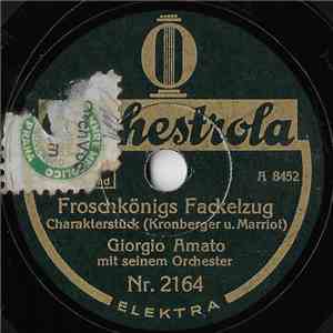 Giorgio Amato Mit Seinem Orchester - Froschkönigs Fackelzug / Amors Wachtparade download flac