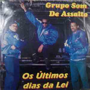 Grupo Som De Assalto - Os Últimos Dias Da Lei download flac