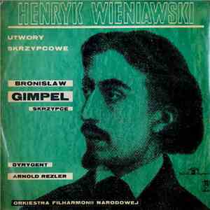Henryk Wieniawski, Orkiestra Symfoniczna Filharmonii Narodowej - Utwory Skrzypcowe (Pieces For Violin And Orchestra) download flac
