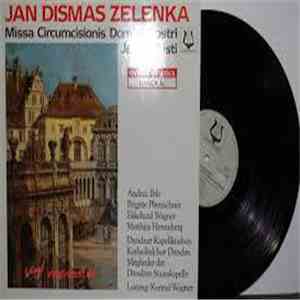Jan Dismas Zelenka, Dresdner Kapellknaben, Dresdner Kathedralchor, Mitglieder Der Dresdner Staatskapelle, Konrad Wagner - Missa Circumcisionis Domini Nostri Jesu Christi download flac
