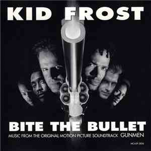 Kid Frost - Bite The Bullet (Theme From Gunmen) download flac