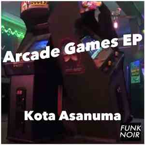 Kota Asanuma - Arcade Games EP download flac