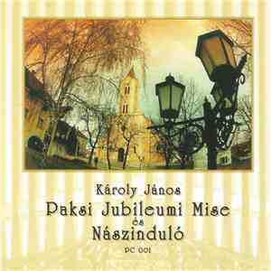 Károly János - Paksi Jubileumi Mise És Nászinduló FLAC album