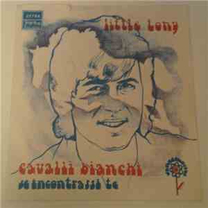 Little Tony - Cavalli Bianchi / Se Incontrassi Te download flac