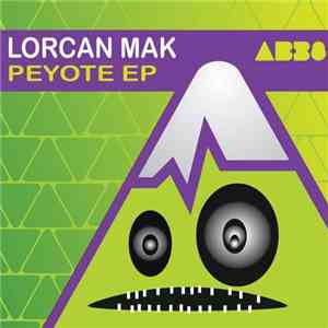 Lorcan Mak - Peyote EP download flac