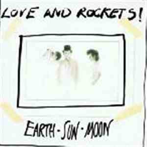 Love And Rockets - Earth • Sun • Moon download flac