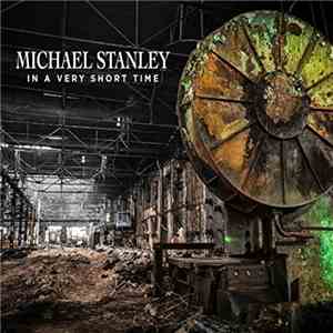Michael Stanley - In A Very Short Time download flac