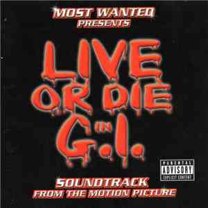 Most Wanted Presents - Live Or Die In G.I. Soundtrack download flac