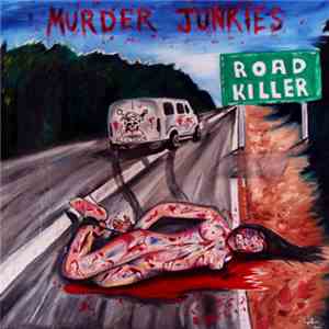 Murder Junkies - Road Killer download flac