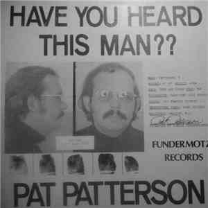 Pat Patterson  - Have You Heard This Man?? download flac