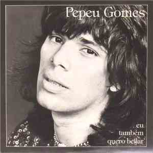 Pepeu Gomes - Eu Também Quero Beijar download flac