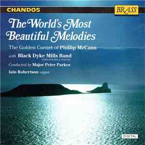 Phillip McCann With Black Dyke Mills Band Conducted By Major Peter Parkes, Iain Robertson  - The World's Most Beautiful Melodies download flac