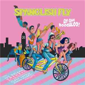 Spanglish Fly - Ay Que Boogaloo! download flac
