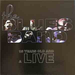 The Blues Band - 18 Years Old And A Live download flac