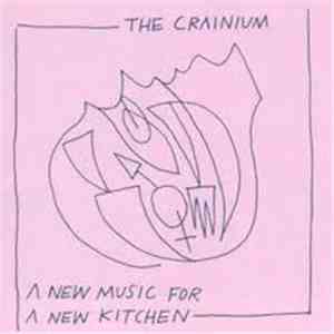 The Crainium - A New Music For A New Kitchen download flac