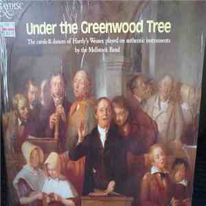 The Mellstock Band - Under The Greenwood Tree, The Carols & Dances Of Hardy's Wessex download flac