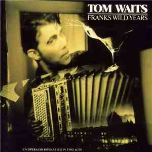Tom Waits - Franks Wild Years download flac