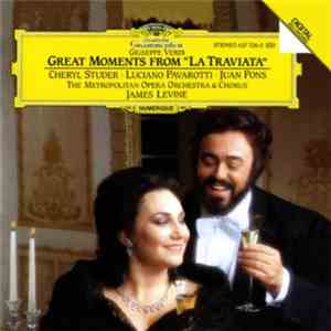 Verdi - James Levine, The Metropolitan Opera Orchestra And Chorus - Luciano Pavarotti - La Traviata (Querschnitt) download flac