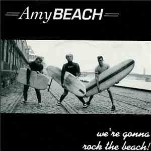 Amy Beach - We're Gonna Rock The Beach download flac