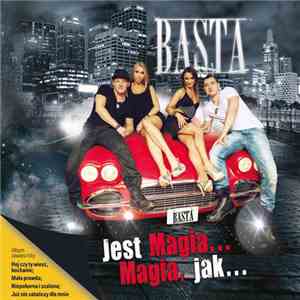 Basta  - Jest Magia... Magia, Jak... download flac