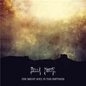 Bella Morte - One Bright Soul In This Emptiness download flac