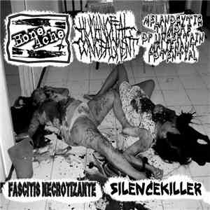 BoneAche / Human Offal Concealment / Melanocytic Tumors Of Uncertain Malignant Potential / Silencekiller / Fascitis Necrotizante - BoneAche / Human Offal Concealment / Melanocytic Tumors Of Uncertain Malignant Potential / Silencekiller / Fascitis Necrotiz download flac