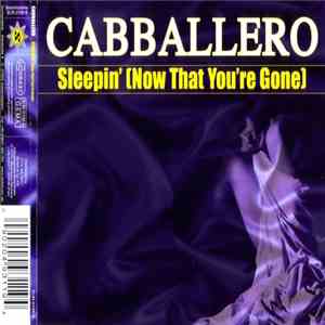 Cabballero - Sleepin' (Now That You're Gone) download flac