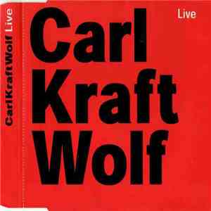 Carl, Kraft, Wolf - Live download flac