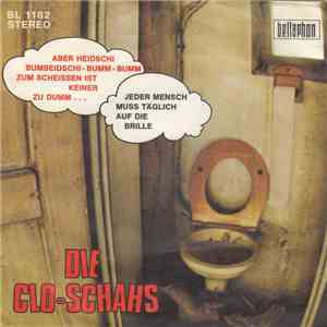 Die Clo-Schahs - Aber Heidschi Bumbeidschi-Bumm-Bumm Zum Scheissen Ist Keiner Zu Dumm... FLAC album