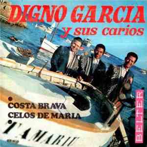 Digno Garcia Y Sus Carios - Costa Brava / Celos De María download flac