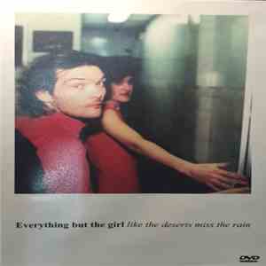 Everything But The Girl - Like The Deserts Miss The Rain FLAC album