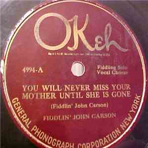 Fiddlin' John Carson - You Will Never Miss Your Mother Until She Is Gone / Papa's Billy Goat download flac
