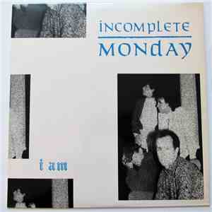 Incomplete Monday - I Am download flac