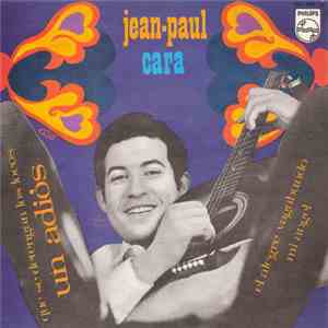 Jean Paul Cara - Un Adios / Que Se Detengan Los Locos / Un Alegre Vagabundo / Mi Angel download flac