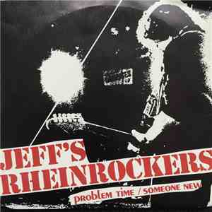 Jeff's Rheinrockers - Problem Time / Someone New download flac