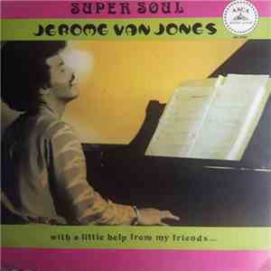 Jerome Van Jones - Super Soul - With A Little Help From My Friends download flac