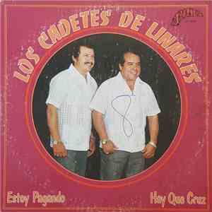 Los Cadetes De Linares - Estoy Pagando - Hay Que Cruz download flac