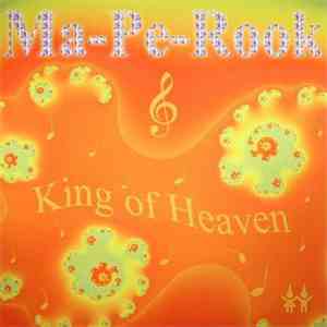 Ma-Pe-Rook - King Of Heaven download flac