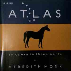Meredith Monk - Atlas - An Opera In Three Parts download flac