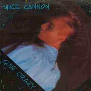 Mike Cannon - Goin' Crazy download flac