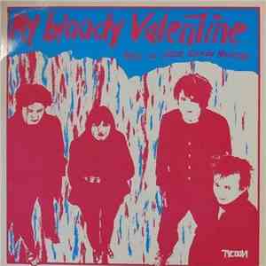 My Bloody Valentine - This Is Your Bloody Valentine download flac